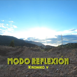 ดาวน์โหลดและฟังเพลง Modo Reflexión (Explicit) พร้อมเนื้อเพลงจาก Kroniko V