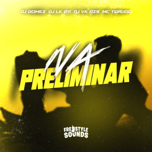 Album Na Preliminar (Explicit) from Dj Gomez
