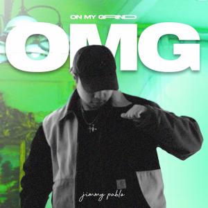 Album OMG (On My Grind) oleh Jimmy Pablo