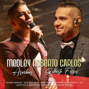 Album Medley Roberto Carlos : Amada Amante / Qué Será de Ti / Cóncavo y Convexo / Cama y Mesa / Un Gato en La Oscuridad / Amigo / Un Millón de Amigos (En Vivo) from Gilberto Ferrer