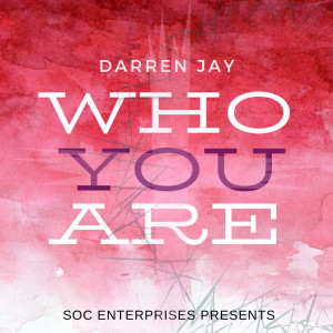 Dengarkan lagu Who You Are nyanyian Darren Jay dengan lirik