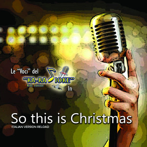 收听Le voci del Ka-Radioke的So this is Christmas (Italian Version Reload)歌词歌曲