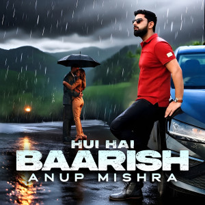 Album Hui Hai Baarish from Anup Mishra
