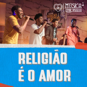 Música Legionária的專輯Religião É o Amor