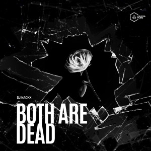 Both Are Dead dari DJ Nackx