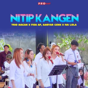 Dengarkan lagu Nitip Kangen nyanyian Fida AP dengan lirik