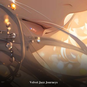 Album !!!!" Velvet Jazz Journeys "!!!! from Chillhop Cafe