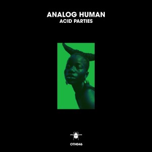 Analog Human的專輯Acid Parties