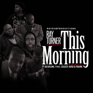 Listen to This Morning (Remix) song with lyrics from Ray Turner