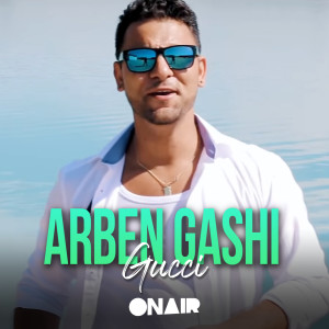收聽Arben Gashi的Gucci歌詞歌曲