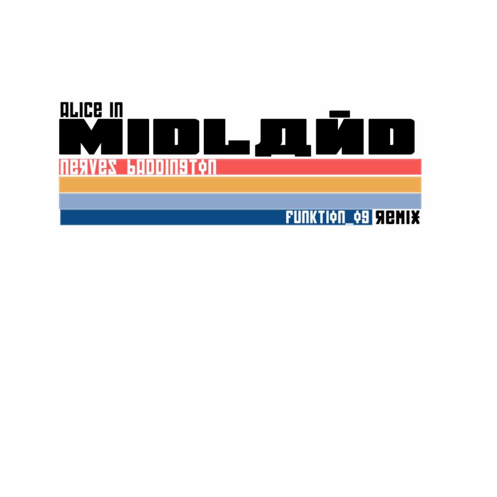 Alice in Midland (feat. Inkline & Nerves Baddington) (funktionog remix|Explicit)