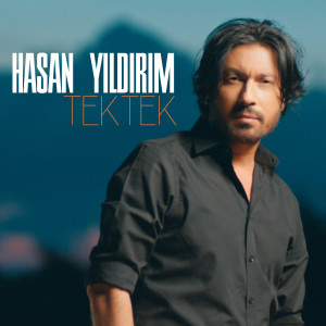 Listen to Tek Tek song with lyrics from Hasan Yıldırım
