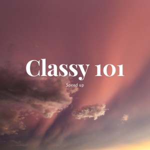 Album Classy 101 - Speed up from DJ NESTOR