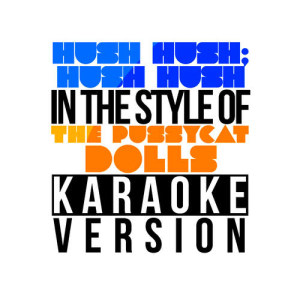 收聽Karaoke - Ameritz的Hush Hush; Hush Hush (In the Style of the Pussycat Dolls) [Karaoke Version] (Karaoke Version)歌詞歌曲