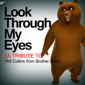 收聽Ameritz Tribute Standards的Look Through My Eyes (A Tribute to Phil Collins from Brother Bear)歌詞歌曲