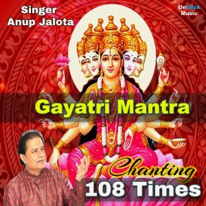 Dengarkan lagu Gayatri Mantra (Chanting 108 Times) nyanyian Anup Jalota dengan lirik
