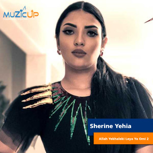 Dengarkan Allah Yekhaleki Leya Ya Omi 2 lagu dari Sherine Yehia dengan lirik