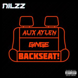收聽Nilzz的BACKSEAT! (feat. Alix Aylen & Ginge) (Explicit)歌詞歌曲