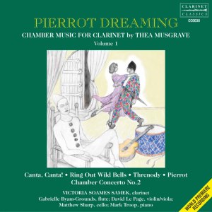 อัลบัม Thea Musgrave: Chamber Music for Clarinet, Vol. 1 – Pierrot Dreaming ศิลปิน Matthew Sharp