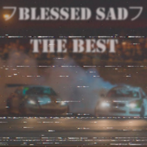 收听フblessed sadフ的The Best歌词歌曲
