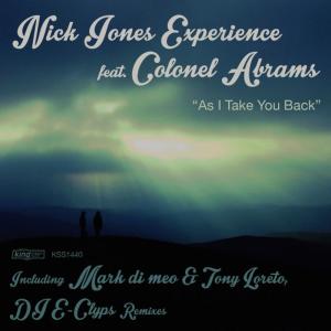 ดาวน์โหลดและฟังเพลง As I Take You Back (feat. Colonel Abrams)(DJ E-Clyps Dub) พร้อมเนื้อเพลงจาก The Nick Jones Experience