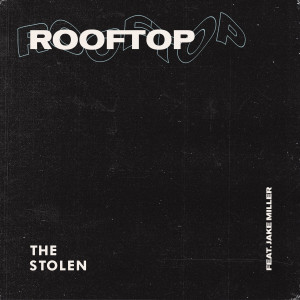 ดาวน์โหลดและฟังเพลง Rooftop พร้อมเนื้อเพลงจาก The Stolen