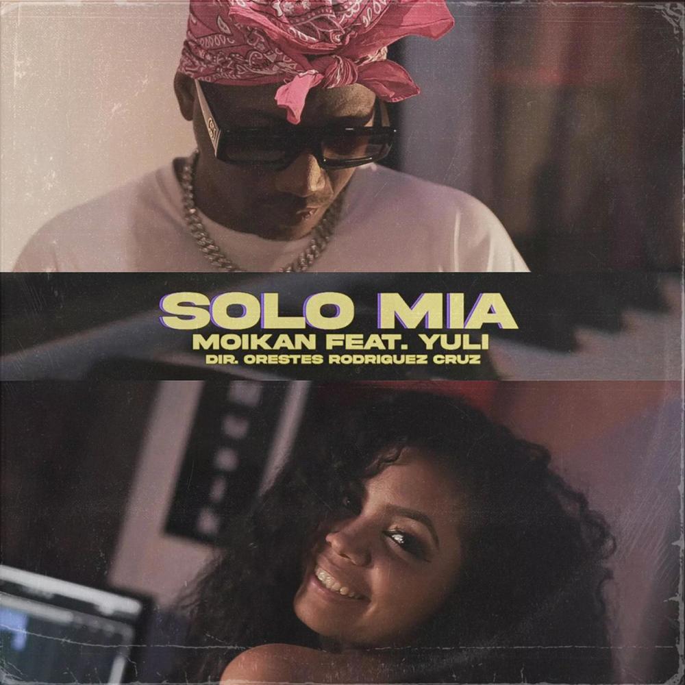 Solo Mia (feat. Moikan & Yuli)