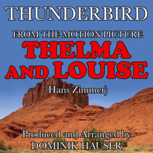 ดาวน์โหลดและฟังเพลง Thunderbird (From the Motion Picture score to "Thelma & Louise") พร้อมเนื้อเพลงจาก Dominik Hauser
