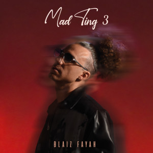อัลบัม Mad Ting 3 ศิลปิน Blaiz Fayah