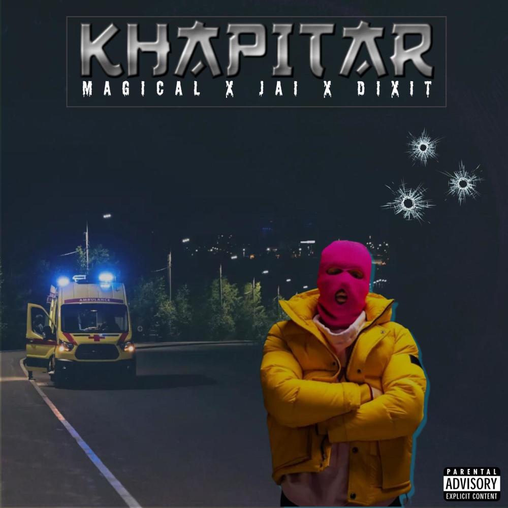 KHAPITAR (feat. JAI & DIXIT) (Explicit)