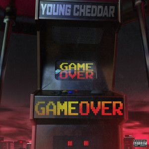 Album Game Over (Explicit) from Young Cheddar