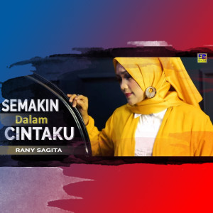 收听Rany Sagita的Semakin Dalam Cintaku歌词歌曲