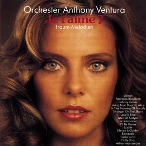 Orchester Anthony Ventura的專輯Je T'Aime - Traummelodien 7