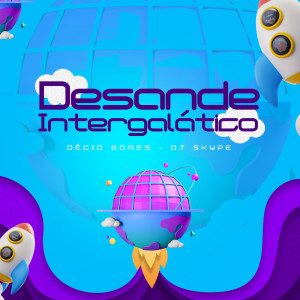 Listen to Desande Intergalático (Explicit) song with lyrics from Décio Gomes