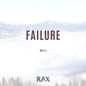 ดาวน์โหลดและฟังเพลง Failure พร้อมเนื้อเพลงจาก Mr.PJ