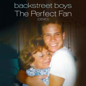 อัลบัม The Perfect Fan (Demo) ศิลปิน Backstreet Boys