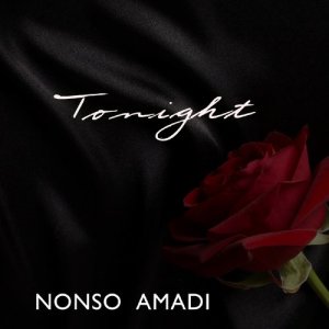 Dengarkan Tonight lagu dari Nonso Amadi dengan lirik
