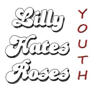 ดาวน์โหลดและฟังเพลง Youth พร้อมเนื้อเพลงจาก Lilly Hates Roses