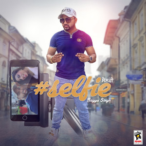 收聽Bagga Singh的Selfie歌詞歌曲