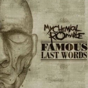 收聽My Chemical Romance的Famous Last Words (Live at O2 Music-Flash, E-Werk, Berlin, Germany, 10/14/2006) (Album Version)歌詞歌曲