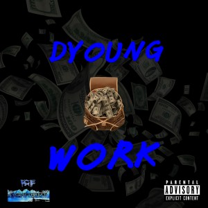 收聽D. Young的Work (Explicit)歌詞歌曲
