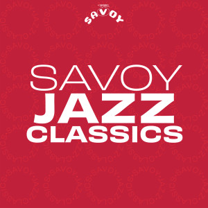 Various的專輯Savoy Records: Jazz Classics