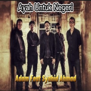Listen to Ayah Untuk Negeri song with lyrics from Adam
