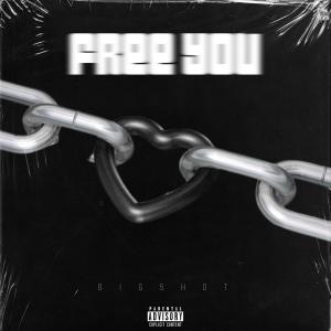 Album FREE YOU (Explicit) from Big Shot