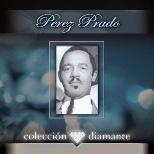 收聽Pérez Prado的Sabor a Mí (Be True to Me)歌詞歌曲