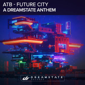 ATB的專輯Future City (A Dreamstate Anthem)