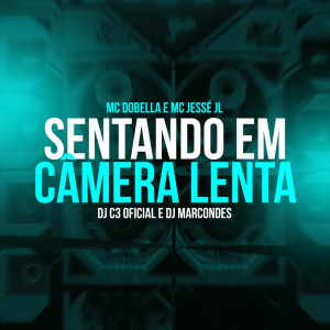 Listen to Sentando em Câmera Lenta (Explicit) song with lyrics from DJ C3 Oficial
