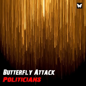 อัลบัม Politicians ศิลปิน Butterfly Attack