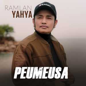 收听Ramlan Yahya的Peumeusa歌词歌曲