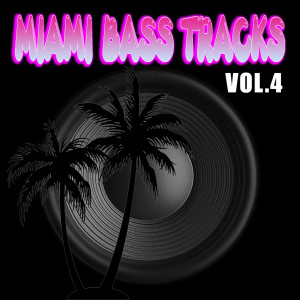 Miami Bass Tracks Vol.4 (Explicit) dari Miami Bass Tracks